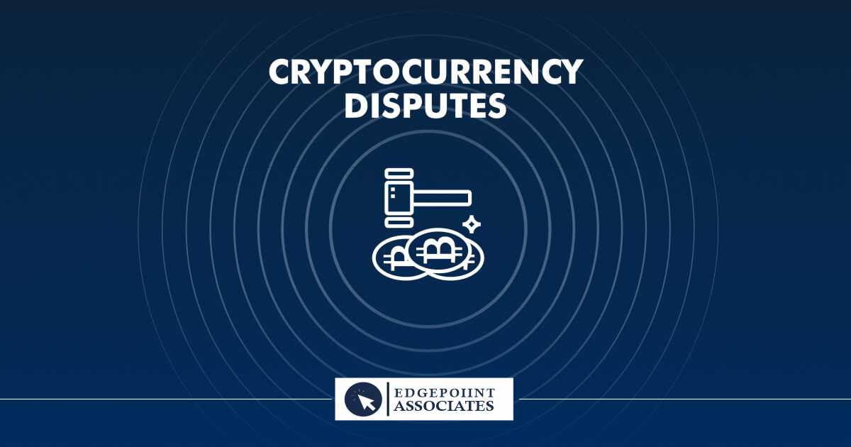 Cryptocurrency Disputes